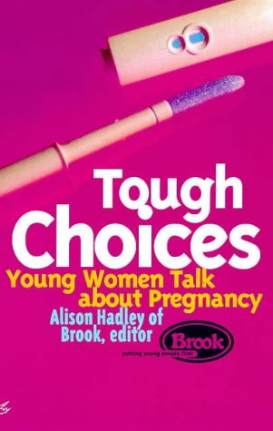 Stock image for Tough Choices: Young Women Talk about Pregnancy (Livewire) for sale by medimops