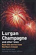 9780704349711: Lurgan Champagne and Other Tales: Real Life Stories from Northern Ireland