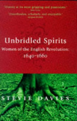9780704350823: Unbridled Spirits: Women of the English Revolution, 1640-60