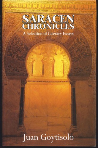Saracen chronicles: A selection of literary essays (9780704370272) by Goytisolo, Juan