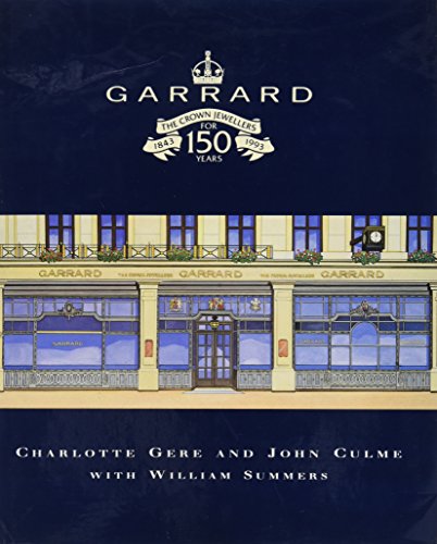 Garrard: The Crown Jewellers For 150 Years, 1843-1993 (9780704370555) by Charlotte Gere; John Culme; William Summers