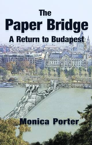 Imagen de archivo de THE PAPER BRIDGE: A Return to Budapest a la venta por Stephen Dadd