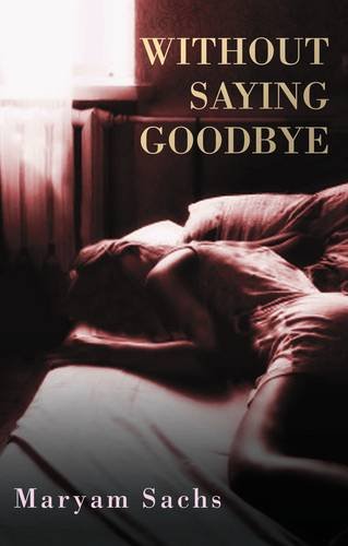 Stock image for Without Saying Goodbye for sale by WorldofBooks
