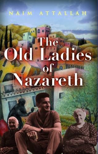 Beispielbild fr The Old Ladies of Nazareth zum Verkauf von WorldofBooks