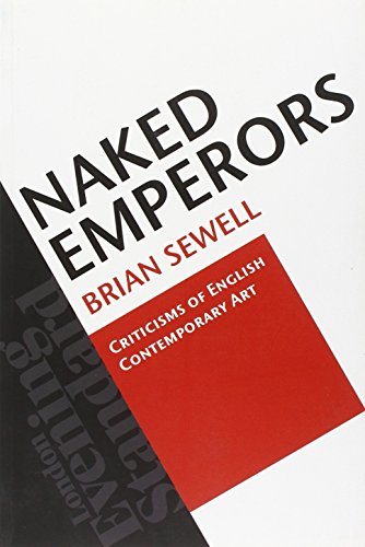 Imagen de archivo de Naked Emperors: Criticisms of English Contemporary Art a la venta por WorldofBooks