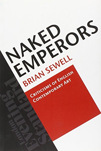 Stock image for Naked Emperors: Criticisms of English Contemporary Art for sale by WorldofBooks