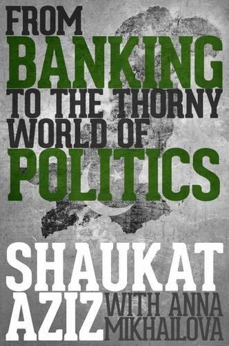 9780704373990: Shaukat Aziz: From Banking to the Thorny World of Politics