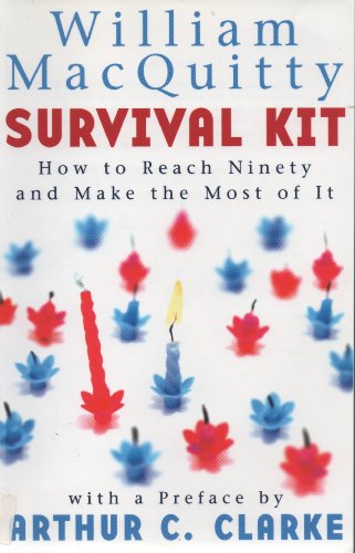 Survival Kit: How to Reach Ninety and Make the Most of It (9780704380141) by William MacQuitty