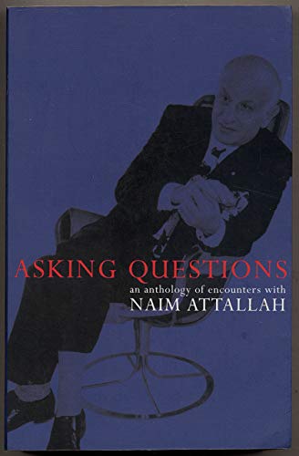 Beispielbild fr Asking questions: An anthology of encounters with Naim Attallah zum Verkauf von Wonder Book