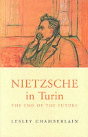 Stock image for Nietzsche in Turin: The End of the Future for sale by WorldofBooks