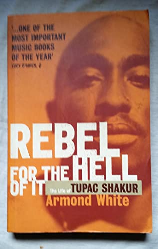 Stock image for Rebel for the Hell of it: Life of Tupac Shakur for sale by AwesomeBooks
