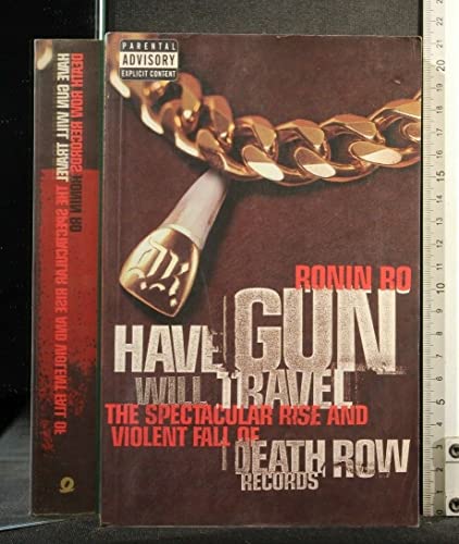9780704381025: Have Gun Will Travel : Spectacular Rise and Violent Fall of Death Row Records