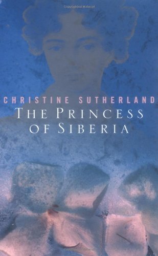 Imagen de archivo de The Princess of Siberia: The Story of Maria Volkonsky and the Decembrist Exiles a la venta por WorldofBooks