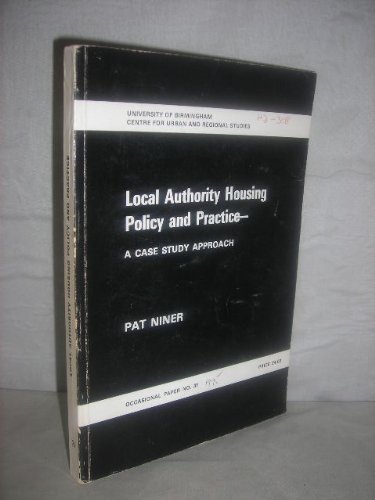 Local authority housing policy and practice: A case study approach (Occasional papers - Centre for Urban and Regional Studies, University of Birmingham ; 31) (9780704401273) by Niner, Pat