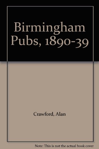 Birmingham Pubs, 1890-39 (9780704401860) by Alan Crawford