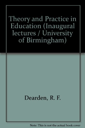 Stock image for Theory and Practice in Education (Inaugural lectures / University of Birmingham) for sale by Phatpocket Limited