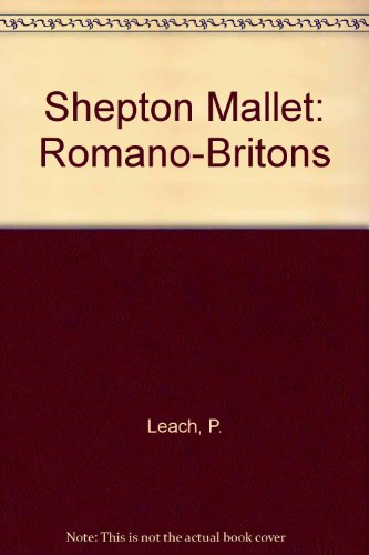 Beispielbild fr Shepton Mallet: Romano-Britons zum Verkauf von WorldofBooks