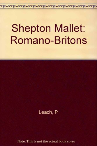 Imagen de archivo de Shepton Mallet: Romano-Britons a la venta por WorldofBooks