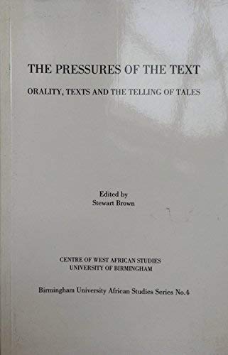 Imagen de archivo de Pressures of the Text: Orality, Texts and the Telling of Tales: No. 4 (Birmingham University African Studies) a la venta por WorldofBooks
