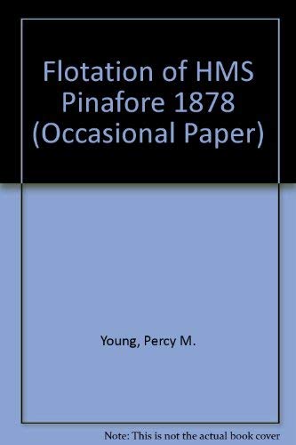 Flotation of " HMS Pinafore " 1878 (Occasional Paper) (9780704418769) by Percy Marshall Young