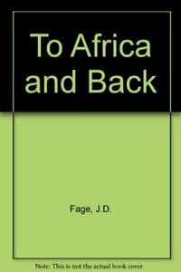 To Africa and Back (9780704423305) by John Donnelly Fage