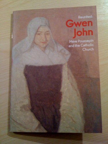 Imagen de archivo de Reunited Gwen John. Mere Poussepin and the Catholic Church a la venta por Reuseabook