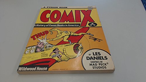 Comix: History of Comic Books in America (9780704500228) by Daniels, Les And Mad Peck Studios: