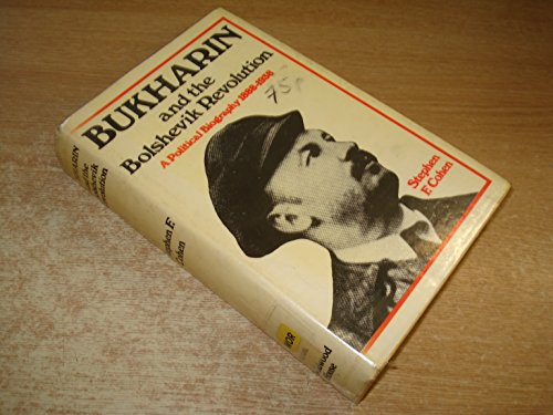 Imagen de archivo de Bukharin and the Bolshevik Revolution: A Political Biography, 1888-1938 a la venta por Devils in the Detail Ltd