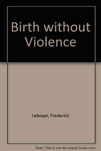 Beispielbild fr Birth without Violence zum Verkauf von WorldofBooks