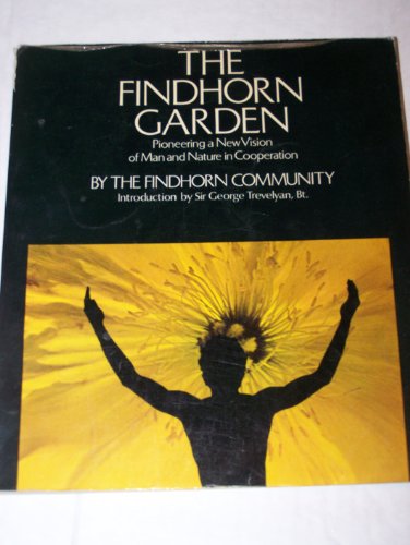 Stock image for The Findhorn Garden for sale by AwesomeBooks