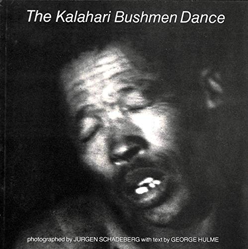 The Kalahari Bushmen dance (9780704504721) by JÃ¼rgen Schadeberg