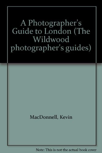 A Photographer's Guide to London (9780704505100) by MacDonnell, Kevin