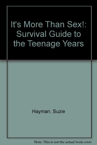 Beispielbild fr It's More Than Sex!: Survival Guide to the Teenage Years zum Verkauf von WorldofBooks