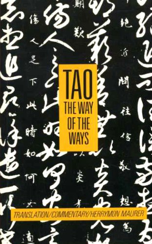 Stock image for Tao. The Way of the Ways. The Tao Te Ching Translated and with a commentary by Herrymon Maurer for sale by Theologia Books