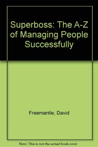 Imagen de archivo de Superboss: The A-Z of Managing People Successfully a la venta por AwesomeBooks