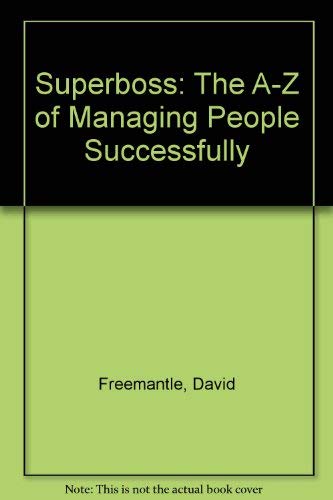 Stock image for Superboss: The A-Z of Managing People Successfully for sale by AwesomeBooks