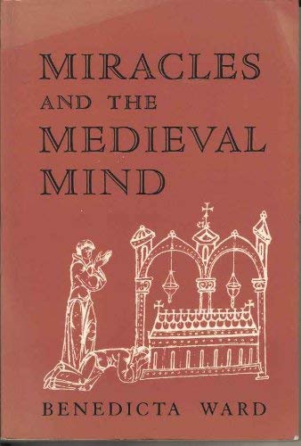 Miracles and the Mediaeval Mind (9780704505674) by Ward, Benedicta