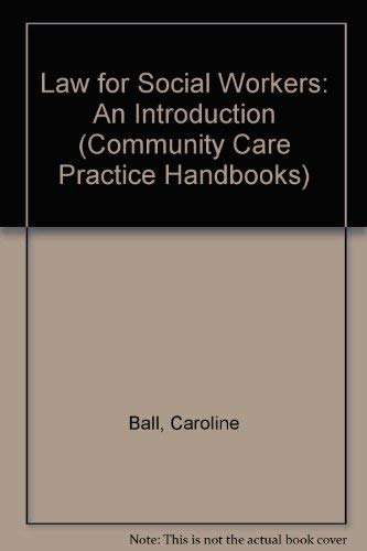 Law for social workers: An introduction (Community care practice handbooks) (9780704505889) by Ball, Caroline