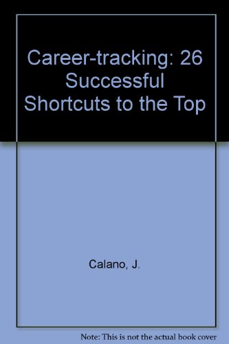 Beispielbild fr Career-tracking: 26 Successful Shortcuts to the Top zum Verkauf von WorldofBooks