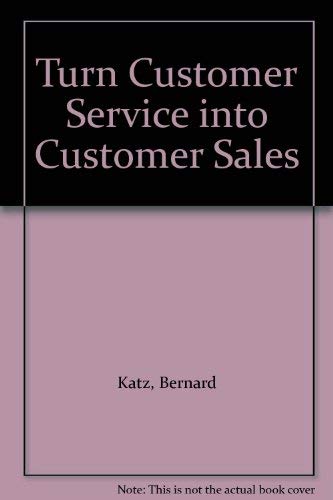 Beispielbild fr Turn Customer Service into Customer Sales zum Verkauf von AwesomeBooks