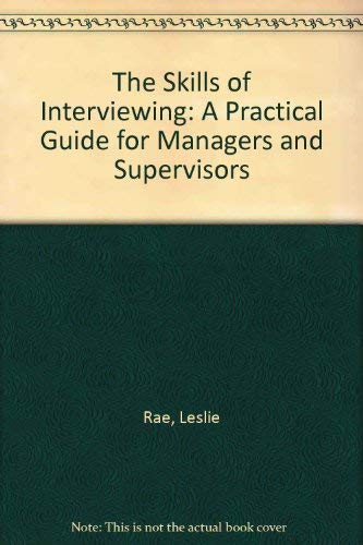Stock image for The Skills of Interviewing: A Practical Guide for Managers and Supervisors for sale by Y-Not-Books