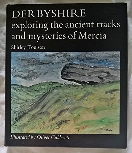 Stock image for Derbyshire: Exploring the Ancient Tracks and Mysteries of Mercia for sale by WorldofBooks