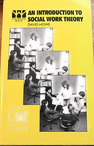 Stock image for An Introduction to Social Work Theory: Making Sense in Practice (Community Care Practice Handbooks) for sale by Phatpocket Limited