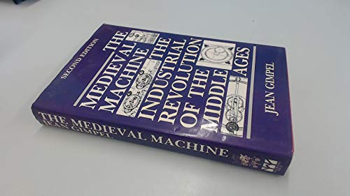 Imagen de archivo de The Medieval Machine: Industrial Revolution of the Middle Ages a la venta por WorldofBooks