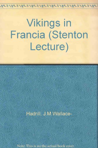 Beispielbild fr The Vikings in Francia (The Stenton Lecture 1974) zum Verkauf von Anybook.com
