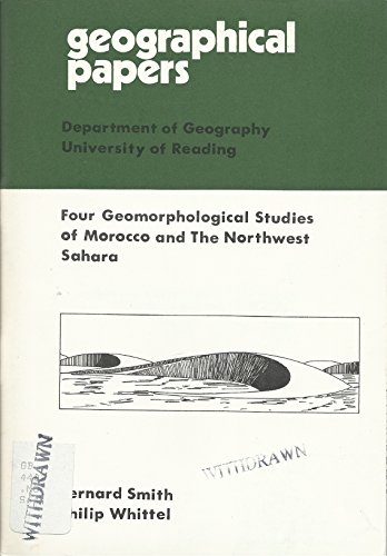 Four geomorphological studies of Morocco and the Northwest Sahara (Geographical papers) (9780704904637) by Bernard J. Smith
