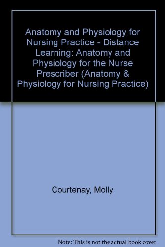 9780704910164: Anatomy and Physiology for Nursing Practice - Distance Learning: Anatomy and Physiology for the Nurse Prescriber