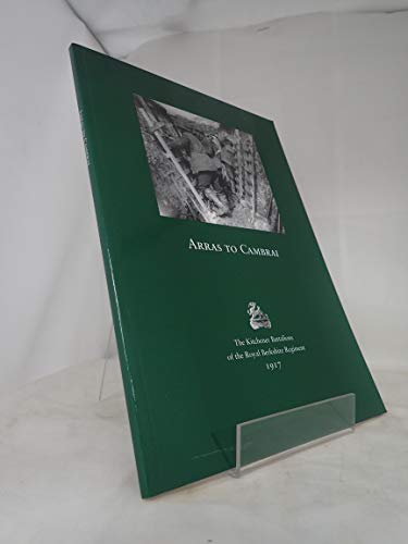 Stock image for Arras to Cambrai: Kitchener Battalions of the Royal Berkshire Regiment in 1917 for sale by Anybook.com