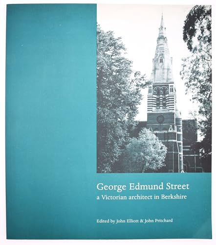 George Edmund Street: A Victorian architect in Berkshire