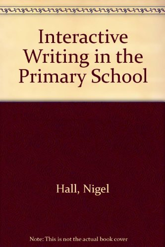 Interactive Writing in the Primary School (9780704913424) by Hall, Nigel